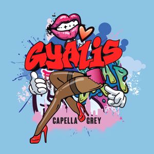 Capella Grey: GYALIS