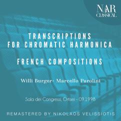 Willi Burger, Marcello Parolini: Transcriptions for chromatic Harmonica - French Compositions