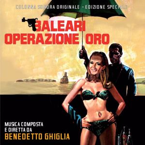 Benedetto Ghiglia: Baleari operazione oro (Original Motion Picture Soundtrack)
