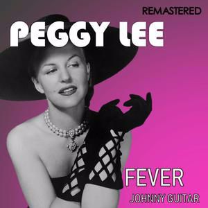 Peggy Lee: Fever / Johnny Guitar (Digitally Remastered)