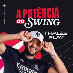 Thales Play: A Potência Do Swing
