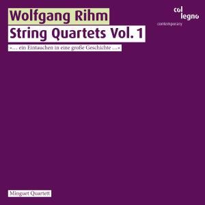 Minguet Quartett: Wolfgang Rihm: String Quartets Vol. 1