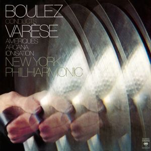 Pierre Boulez: Varèse: Amériques, Ionisation & Arcana
