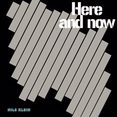Nils Klein: Here and Now