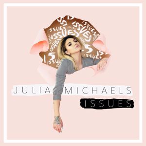 Julia Michaels: Issues