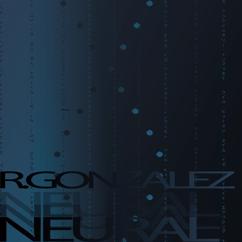 Rogelio Gonzalez: Neural