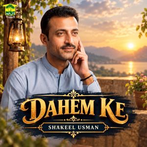 Shakeel Usman: Dahem Ke