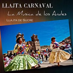 Llajta de Sucre: Fiesta de Carnaval