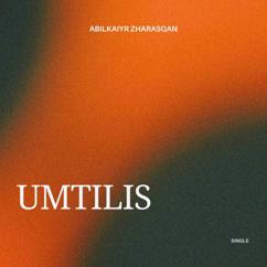 Abilkaiyr Zharasqan: Umtilis