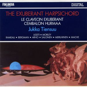 Jukka Tiensuu: The Exuberant Harpsichord