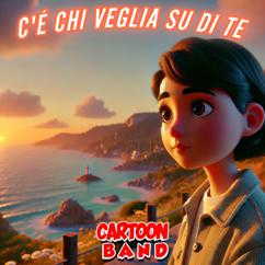 Cartoon Band: C'é Chi Veglia Su Di Te