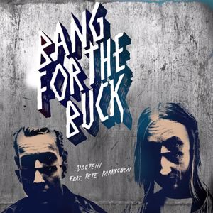 Bang For The Buck: Doupein (feat. Pete Parkkonen)