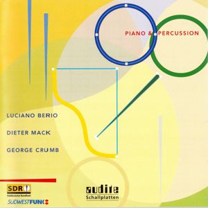 Piano & Percussion: Luciano Berio, Dieter Mack & George Crumb: Piano & Percussion