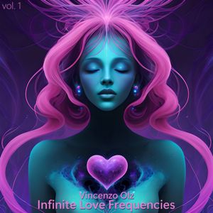 Vincenzo Olz: Infinite Love Frequencies (Vol. 1)
