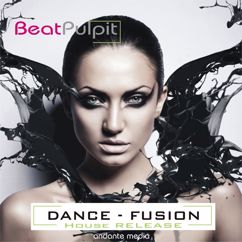 Beatpulpit: Dance Fusion - House Release