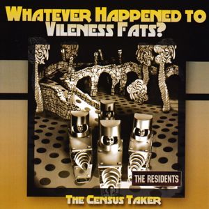 The Residents: The Census Taker / Whatever Happened to Vileness Fats?