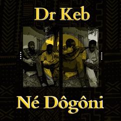 Dr Keb: Né Dôgôni