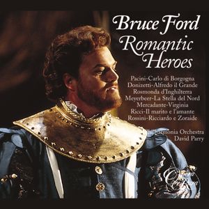 Bruce Ford, David Parry, Philharmonia Orchestra: Romantic Heroes