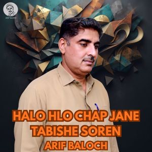 Arif Baloch: Halo Hlo Chap Jane Tabishe Soren