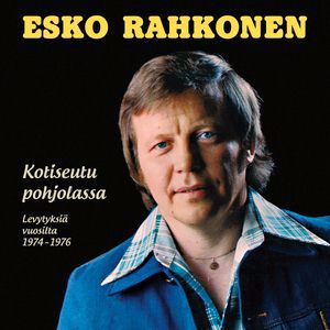 Esko Rahkonen: Kotiseutu Pohjolassa