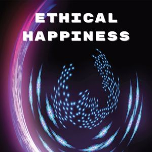 Paul Watt: Ethical Happiness