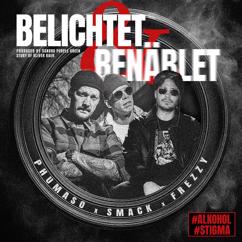 Freezy, Phumaso & Smack & SmackWTG: Belichtet & Benäblet