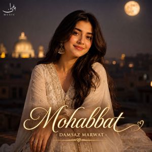 Damsaz Marwat: Mohabbat