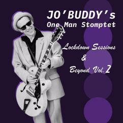 Jo' Buddy's One Man Stomptet: Lockdown Sessions & Beyond Vol. 2