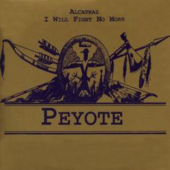 Peyote: I Will Fight No More Forever