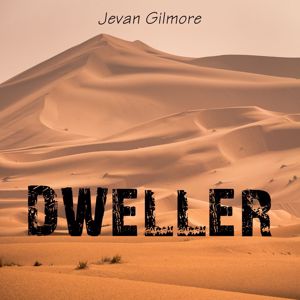 Jevan Gilmore: Dweller