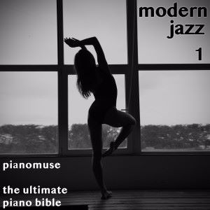 Pianomuse: The Ultimate Piano Bible - Modern Jazz 1 of 3
