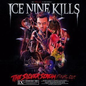 Ice Nine Kills: The Silver Scream (FINAL CUT)