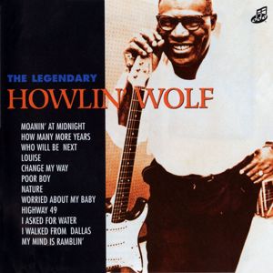 Howlin' Wolf: The Legendary Howlin' Wolf
