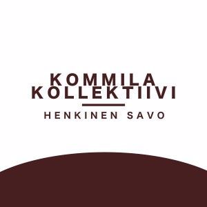 Kommila Kollektiivi: Henkinen Savo