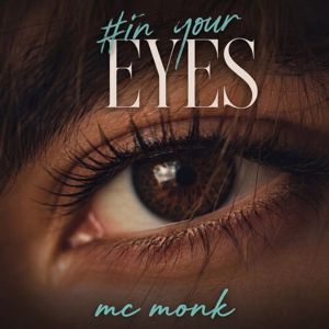 Mc monk: In your eyes