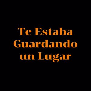 Yairon Bustamante: Te Estaba Guardando un Lugar