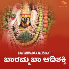 Basavaraj Budarakatti: Baaramma Baa Aadishakti
