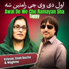 Kifayat Shah Bacha & Waghma: Awal De We Che Ramayan Sha Tappy