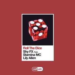 SHY FX, Lily Allen, Stamina MC: Roll The Dice (feat. Stamina MC & Lily Allen)