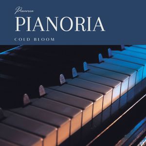 Pianoria: Cold Bloom