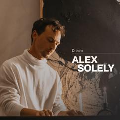 Alex Solely: Dream (Live From The Home Concert)