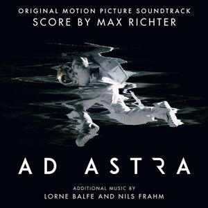 Max Richter, Lorne Balfe: Ad Astra (Original Motion Picture Soundtrack)