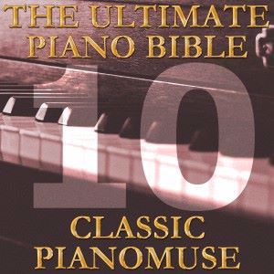 Pianomuse: The Ultimate Piano Bible - Classic 10 of 45