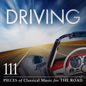 Various Artists: Driving: 111 Pieces Of Classical Music For The Road