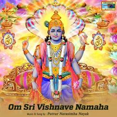 Puttur Narasimha Nayak: Om Sri Vishnave Namaha