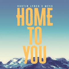 Dustin Lynch: Home To You