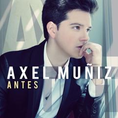 Axel Muñiz: Antes
