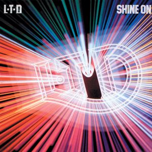 L.T.D.: Shine On