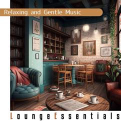 Lounge Essentials: Gentle Hours Ticking