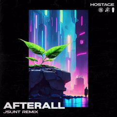 HOSTAGE: Afterall (JSUNT Remix)